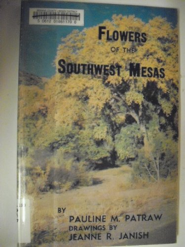 Flowers of the Southwest mesas (Popular series - Southwest Parks and Monuments Association ; no. 5)