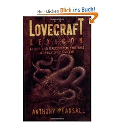 The Lovecraft Lexicon: A Reader's Guide to Persons, Places and Things in the Tales of H.P. Lovecraft