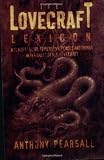 The Lovecraft Lexicon: A Reader`s Guide to Persons, Places and Things in the Tales of H.P. Lovecraft
