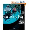 dolce vita!: Das gro�e Buch f�r Gartengenie�er