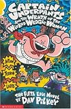 Captain Underpants and the Wrath of the Wicked Wedgie Woman: Capitan Calzconcillos Y La Furia De La Supermujer (Captain Underpants)