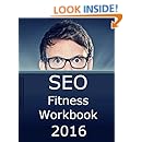 SEO Fitness Workbook, 2016 Edition: The Seven Steps to Search Engine Optimization Success on Google