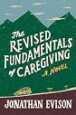 The Revised Fundamentals of Caregiving: A Novel