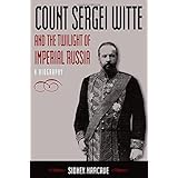 count sergei witte and the twilight of imperial russia a biography