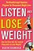 Listen and Lose Weight