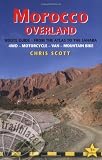 Morocco overland : route guide from the Atlas to the Sahara : 4WD - motorcycle - van - mountain bike