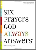 Six Prayers God Always Answers