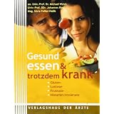 Gesund essen & trotzdem krank: Gluten-, Lactose-, Fructose-, Histamin-Intoleranzvon "Michael Wolzt"