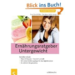 Ern�hrungsratgeber Untergewicht. Genie�en erlaubt: �ber 60 Rezepte - herzhaft und s��. Mit vielen Ern�hrungstipps f�r das t�gliche Leben. So nehmen Sie gesund zu