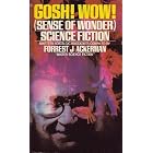 Click here to buy Gosh! Wow! (Sense of Wonder) by Forrest J Ackerman.