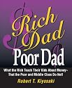 Rich Dad, Poor Dad: What the Rich Teach Their Kids About Money--That the Poor and the Middle Class Do Not!