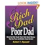 Rich Dad, Poor Dad: What the Rich Teach Their Kids About Money--That the Poor and the Middle Class Do Not!