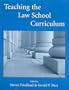 Teaching the Law School Curriculum