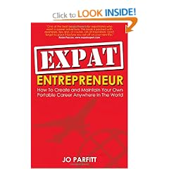Expat Entrepreneur: How to create and maintain your own portable career anywhere in the world
