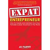 Expat Entrepreneur: How to create and maintain your own portable career anywhere in the worldby Jo Parfitt