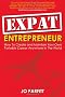 Expat Entrepreneur: How to create and maintain your own portable career anywhere in the world