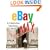 eBay to the Max: Be a Trading Post Owner, Trading Assistant & PowerSeller