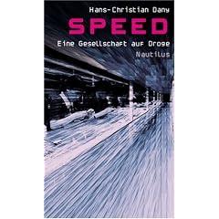 Hans-Christian Dany: SPEED - Eine Gesellschaft auf Droge