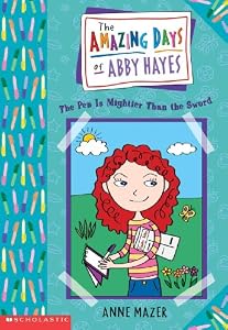 The Pen Is Mightier Than the Sword (Amazing Days of Abby Hayes (Prebound)) by Anne Mazer and Monica Gesue