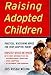 Raising Adopted Children, Revised Edition: Practical Reassuring Advice for Every Adoptive Parent