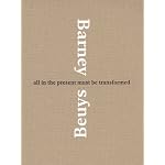 Matthew Barney & Joseph Beuys: All in the Present Must Be Transformed book cover