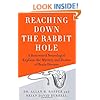 Reaching Down the Rabbit Hole: A Renowned Neurologist Explains the Mystery and Drama of Brain Disease
