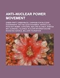 Anti-Nuclear Power Movement: Green Party, Greenpeace, Campaign for Nuclear Disarmament, Anti-Nuclear Movement, Sierra Club, Food Not Bombs