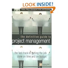 The Definitive Guide to Project Management: The Fast Track to Getting the Job Done on Time and on Budget