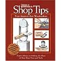Shop Tips: From America's Best Woodworkers Expert Advice on Making the Most of Your Shop Time and Tools (Reader's Digest Woodworking)