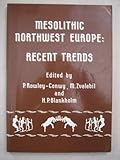 Mesolithic Northwest Europe : recent trends