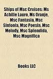 Ships of Msc Cruises: MS Achille Lauro, MS Oranje, Msc Fantasia, Msc Sinfonia, Msc Poesia, Msc Melody, Msc Splendida, Msc Magnifica-