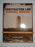 Construction Law Survival Manual: Mechanic's Liens Payment Bonds, Contracts, Claims and Bancruptcy