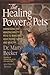 The Healing Power of Pets: Harnessing the Amazing Ability of Pets to Make and Keep People Happy and Healthy