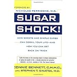 Sugar Shock!: How Sweets and Simple Carbs Can Derail Your Life-- and How YouCan Get Back on Track book cover