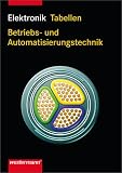Elektronik: Tabellen Betriebs- und Automatisierungstechnik - Gerhard Brechmann, Michael Dzieia, Ernst H&ouml;rnemann