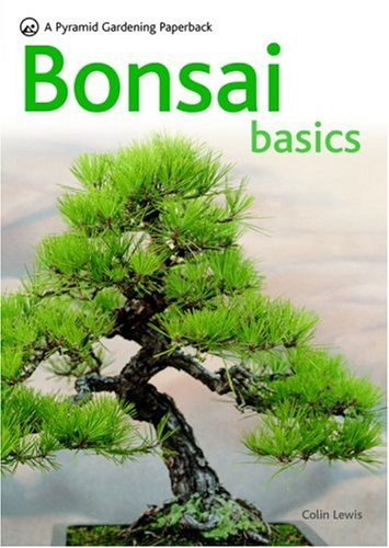 Bonsai Basics: A Comprehensive Guide to Care and Cultivation (Pyramid Paperbacks)