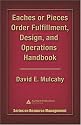 Eaches or Pieces Order Fulfillment, Design, and Operations Handbook (Series on Resouce Management)