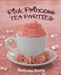 Pink Princess Tea Parties