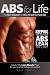 Abs for Life - The No.1 Solution on How to Get Six Pack Abs