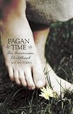 Pagan Time: An American Childhood