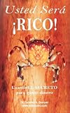 Usted Será ¡RICO! (Spanish Edition)