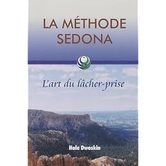 La m�thode Sedona  - L'art du l�cher-prise