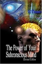 The Power of Your Subconscious Mind, Revised Edition