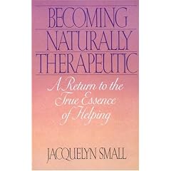Becoming Naturally Therapeutic: A Return to the True Essence of Helping