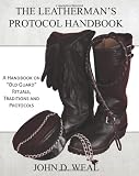 The Leathermans Protocol Handbook: A Handbook on "Old Guard" Rituals, Traditions and Protocols