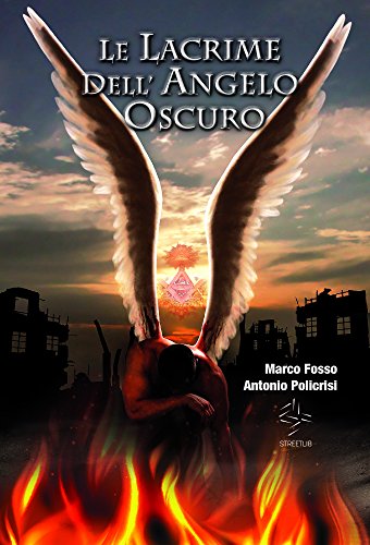 Le lacrime dell angelo oscuro (Italian Edition)