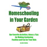 Homeschooling In Your Garden (Easy Homeschooling)