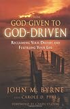 From God-Given to God-Driven: Reclaiming Your Dreams and Fulfilling Your Life