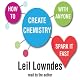 How to Create Chemistry With Anyone: 75 Ways to Spark It Fast and Make It Last