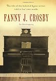 Fanny J. Crosby: An Autobiography (Hendrickson Biographies)